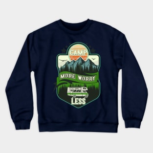 Camp more worry less, RV Camping Club vintage funny , retro landscape RV camping Crewneck Sweatshirt